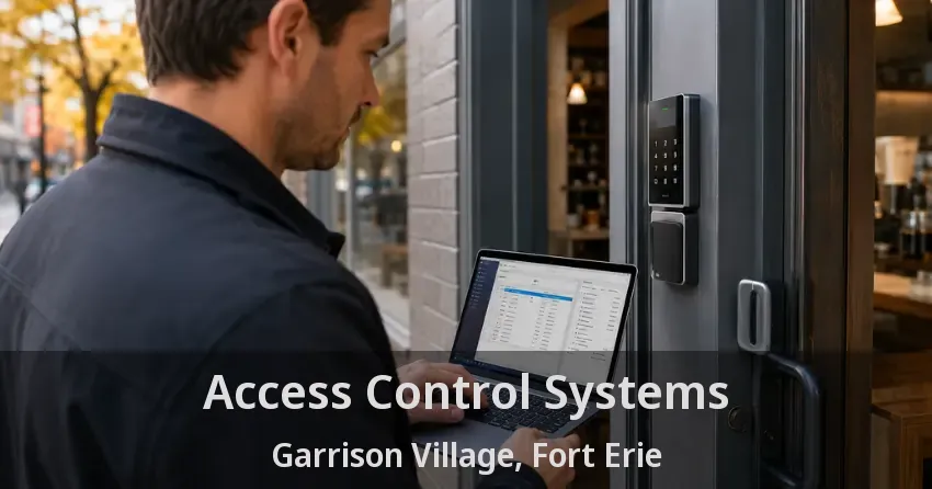 Access Control Systems Garrison Village, Fort Erie - ON