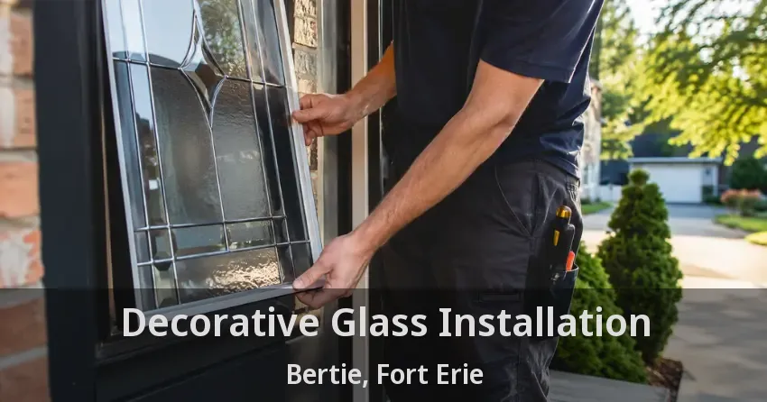 Decorative Glass Installation Bertie, Fort Erie - ON