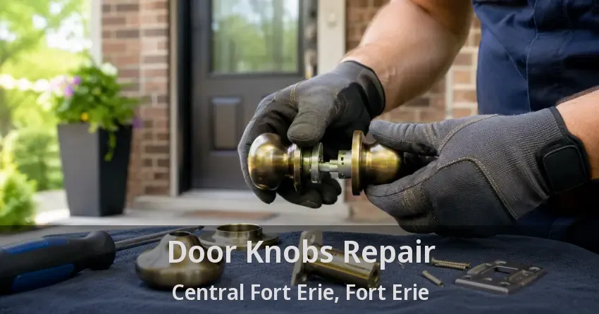 Door Knobs Repair Central Fort Erie, Fort Erie - ON