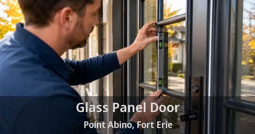 Glass Panel Door Point Abino, Fort Erie - ON