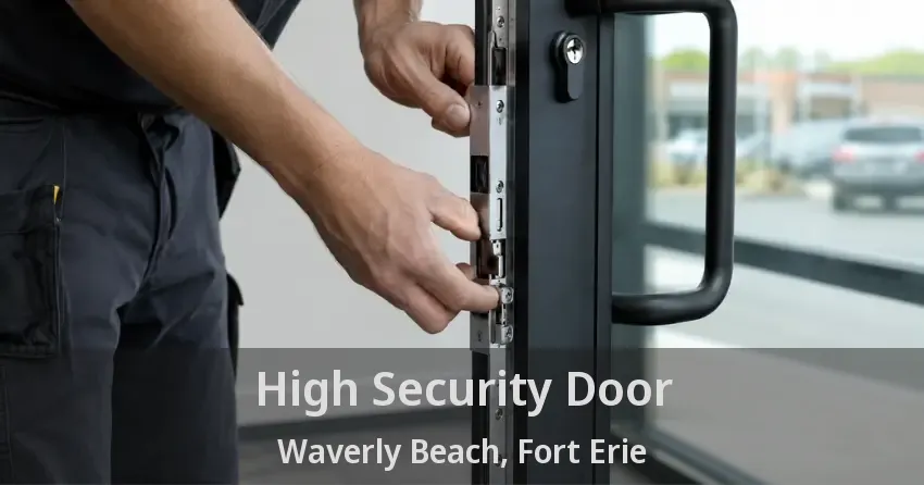 High Security Door Waverly Beach, Fort Erie - ON