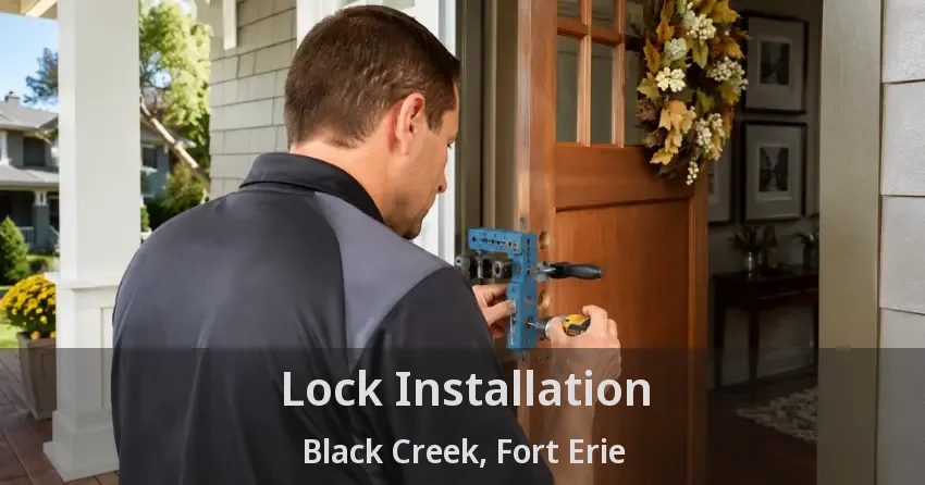 Lock Installation Black Creek, Fort Erie - ON