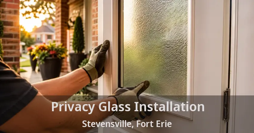 Privacy Glass Installation Stevensville, Fort Erie - ON